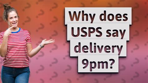 if usps says delivery by 9pm